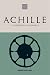 Achille: Il guerriero vulnerabile