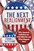 Next Realignment: Why America's Parties Are Crumbling and What Happens Next