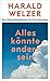 Alles könnte anders sein: Eine Gesellschaftsutopie für freie Menschen