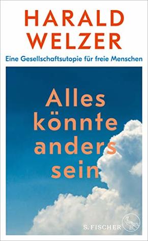 Alles könnte anders sein: Eine Gesellschaftsutopie für freie Menschen (Kindle Edition)