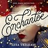 Enchantée by Gita Trelease