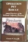 Operation Pet Rescue: Animal Survivors of the Oakland, California, Firestorm
