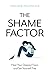 Shame Factor: Heal Your Deepest Fears and Set Yourself Free