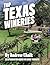 Top Texas Wineries: An Opin...