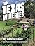 Top Texas Wineries by Andrew Chalk