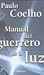 Manual Del Guerrero De La Luz by Paulo Coelho