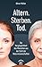 Altern. Sterben. Tod. by Oliver Müller