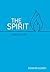 The Spirit — Giver of Life