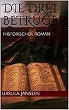 Die drei Betrüger: Historischer Roman