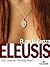 Eleusis: The Long and Winding Road (Spanish Edition)
