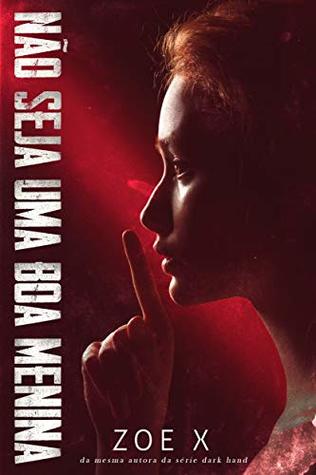 Não Seja Uma Boa Menina (Portuguese Edition)