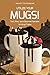 Utilize Your Mugs!: Fast, E...