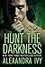 Hunt the Darkness by Alexandra Ivy