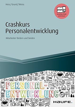 Crashkurs Personalentwicklung - inkl. Arbeitshilfen online: Mitarbeiter fördern und binden (Haufe Fachbuch 14056)