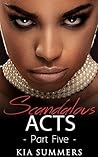 Scandalous Acts 5...