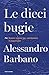 Le dieci bugie by Alessandro Barbano