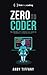 Zero to Coder by Andy Tiffany Zero to Coder by Andy Tiffany