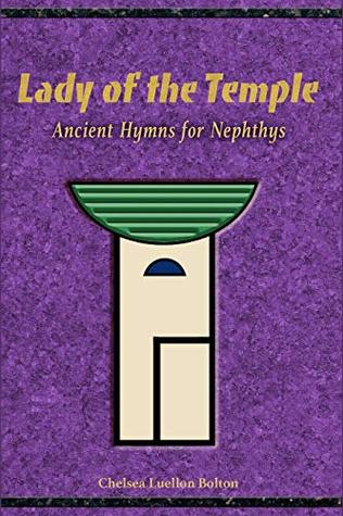 Lady of the Temple: Ancient Hymns for Nephthys (Kindle Edition)
