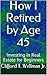 How I Retired by Age 45: In...