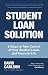Student Loan Solution: 5 Steps to Take Control of Your Student Loans and Financial Life