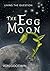 The Egg Moon: Living the Qu...