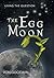 The Egg Moon: Living the Question