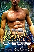 The Rebel's Cyborg