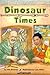 Dinosaur Times (Harcourt School Publishers Trophies)