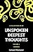 A Collection of My Unspoken Deepest Thoughts by Ismael Mansoor