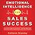 Emotional Intelligence for Sales Success: Connect With Customers and Get Results