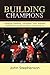 Building Champions: Changin...