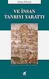 Ve İnsan Tanrıyı ...