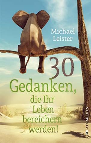 30 Gedanken, die Ihr Leben bereichern werden! (Kindle Edition)
