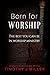 Born For Worship: The Best ...