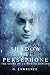 Shadow of Persephone (The S...