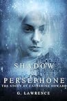 Shadow of Persephone by G.  Lawrence