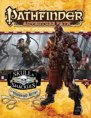 Pathfinder Adventure Path #55: The Wormwood Mutiny (Skull & Shackles, #1)