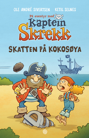 Skatten på Kokoksøya (På eventyr med Kaptein Skrekk, #1)