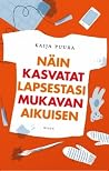 Näin kasvatat lap...