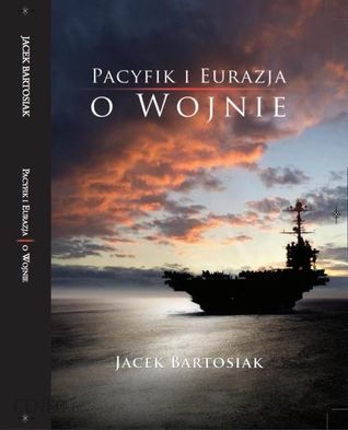 Pacyfik i Eurazja. O wojnie