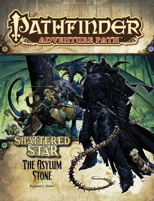 Pathfinder Adventure Path #63: The Asylum Stone (Shattered Star, #3)