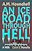 An Ice Road Through Hell by A.M. Hounchell
