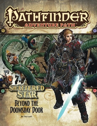 Pathfinder Adventure Path #64: Beyond the Doomsday Door (Shattered Star, #4)