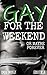Gay For The Weekend - Or Maybe Forever
