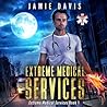 Extreme Medical Services by Jamie Davis