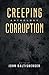 Creeping Corruption Anthology by John Baltisberger