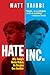 HATE INC. - Why Today's Media Makes Us Despise One Another