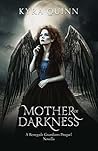 Mother of Darkness by Kyra Quinn
