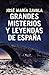 Grandes misterios y leyendas de España