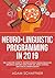 Neuro-Linguistic Programming in 2019 by Adam Schaffner